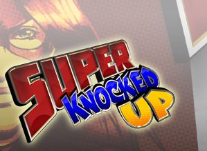 Super Knocked Up 1